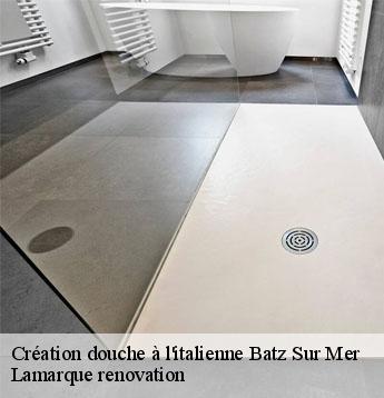 Création douche à l'italienne  batz-sur-mer-44740 Lamarque renovation